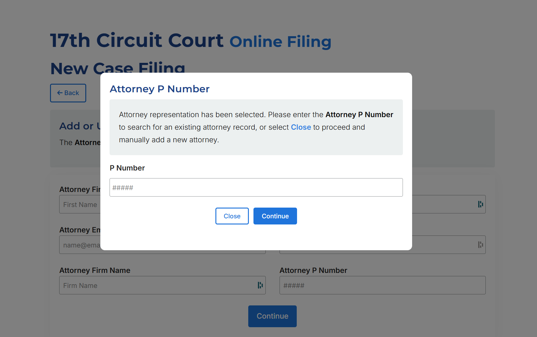 Once attorney representation has been selected, a popup for the user to enter the attorney P Number appears. Entering in a number will search the system for an existing attorney record. If one is not found, the user can enter in attorney information manually.